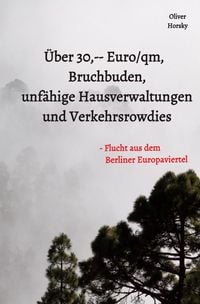 Produktbild: &Uuml;ber 30,-- Euro/qm, Bruchbuden, unf&auml;hige Hausverwaltungen und Verkehrsrowdies