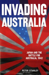 Produktbild: Invading Australia: Japan and the battle for Australia, 1942
