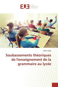 Produktbild: Soubassements th&eacute;oriques de l'enseignement de la grammaire au lyc&eacute;e