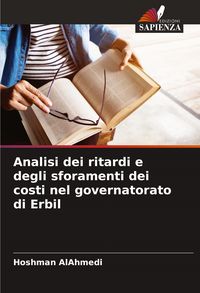 Produktbild: Analisi dei ritardi e degli sforamenti dei costi nel governatorato di Erbil