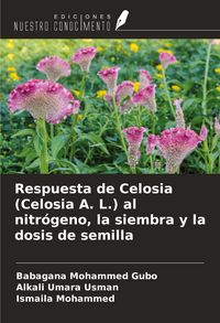 Produktbild: Respuesta de Celosia (Celosia A. L.) al nitr&oacute;geno, la siembra y la dosis de semilla