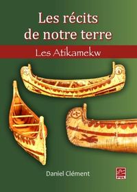 Produktbild: Les recits de notre terre : Les Atikamekw