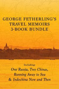 Produktbild: George Fetherling's Travel Memoirs 3-Book Bundle