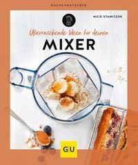 Produktbild: &Uuml;berraschende Ideen f&uuml;r deinen Mixer