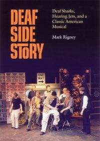 Produktbild: Deaf Side Story: Deaf Sharks, Hearing Jets, and a Classic American Musical