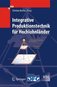 Produktbild: Integrative Produktionstechnik f&uuml;r Hochlohnl&auml;nder