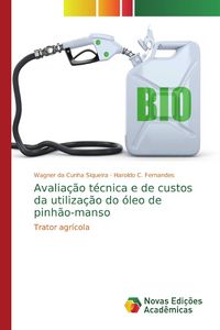 Produktbild: Avalia&ccedil;&atilde;o t&eacute;cnica e de custos da utiliza&ccedil;&atilde;o do &oacute;leo de pinh&atilde;o-manso