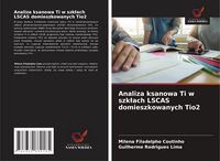 Produktbild: Analiza ksanowa Ti w szk&iquest;ach LSCAS domieszkowanych Tio2