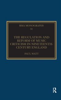 Produktbild: Watt, P: The Regulation and Reform of Music Criticism in Nin