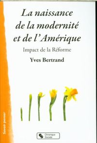 Produktbild: La naissance de la modernit&eacute; et de l'Am&eacute;rique : impact de la R&eacute;forme
