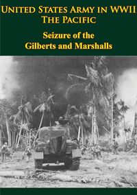 Produktbild: United States Army in WWII - the Pacific - Seizure of the Gilberts and Marshalls