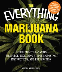 Produktbild: The Everything Marijuana Book: Your Complete Cannabis Resource, Including History, Growing Instructions, and Preparation
