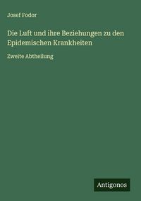 Produktbild: Die Luft und ihre Beziehungen zu den Epidemischen Krankheiten