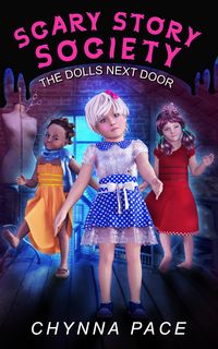 Produktbild: The Dolls Next Door (Scary Story Society, #1)