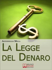 Produktbild: La Legge del Denaro. Comprendere, Moltiplicare e Gestire i Tuoi Soldi. (Ebook Italiano - Anteprima Gratis)