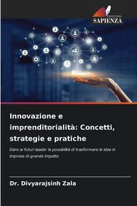 Produktbild: Innovazione e imprenditorialit&agrave;: Concetti, strategie e pratiche