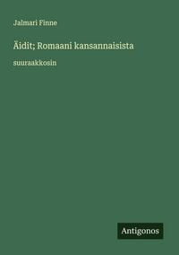 Produktbild: &Auml;idit; Romaani kansannaisista