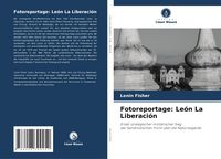 Produktbild: Fotoreportage: Le&oacute;n La Liberaci&oacute;n