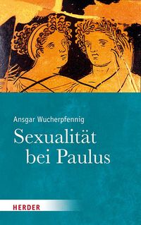 Bild vom Artikel Sexualität bei Paulus vom Autor Ansgar Wucherpfennig