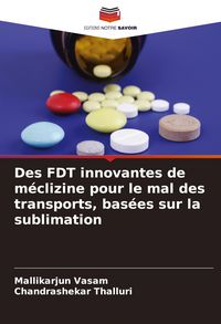 Produktbild: Des FDT innovantes de m&eacute;clizine pour le mal des transports, bas&eacute;es sur la sublimation