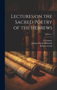 Produktbild: Lectures on the Sacred Poetry of the Hebrews; Volume 1