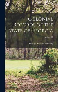 Produktbild: Colonial Records of the State of Georgia; Volume 24