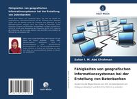 Produktbild: F&auml;higkeiten von geografischen Informationssystemen bei der Erstellung von Datenbanken