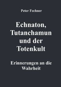 Produktbild: Echnaton, Tutanchamun und der Totenkult