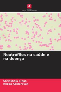 Produktbild: Neutr&oacute;filos na sa&uacute;de e na doen&ccedil;a