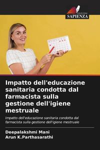 Produktbild: Impatto dell'educazione sanitaria condotta dal farmacista sulla gestione dell'igiene mestruale