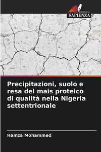 Produktbild: Precipitazioni, suolo e resa del mais proteico di qualit&agrave; nella Nigeria settentrionale