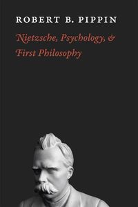 Produktbild: Pippin, R: Nietzsche, Psychology, and First Philosophy