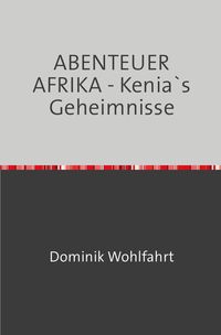 Produktbild: ABENTEUER AFRIKA - Kenia`s Geheimnisse