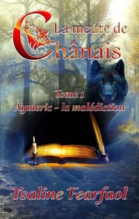 Produktbild: La meute de Ch&acirc;nais tome 1 : Aymeric - la mal&eacute;diction