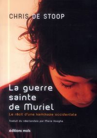Produktbild: La Guerre Sainte de Muriel ; le Recit D'Une Kamikaze Occidentale