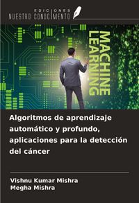 Produktbild: Algoritmos de aprendizaje autom&aacute;tico y profundo, aplicaciones para la detecci&oacute;n del c&aacute;ncer