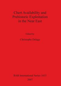 Produktbild: Chert Availability and Prehistoric Exploitation in the Near East