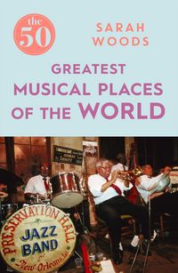 Produktbild: The 50 Greatest Musical Places