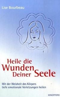 Produktbild: Heile die Wunden Deiner Seele