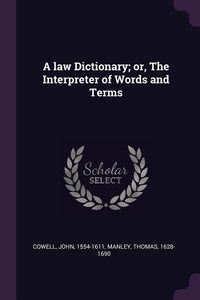 Bild vom Artikel A law Dictionary; or, The Interpreter of Words and Terms vom Autor John Cowell