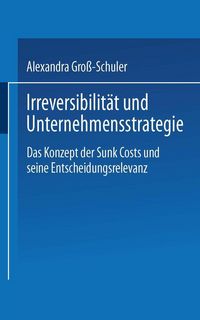 Produktbild: Irreversibilit&auml;t und Unternehmensstrategie