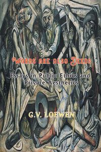 Produktbild: Words are also Deeds - Essays in Public Ethics and Private Aesthetics