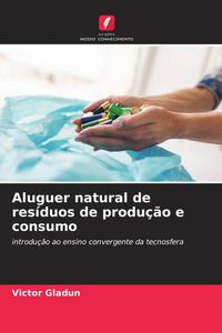 Produktbild: Aluguer natural de res&iacute;duos de produ&ccedil;&atilde;o e consumo