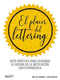 Produktbild: El placer del lettering : gu&iacute;a pr&aacute;ctica para explorar el mundo de la rotulaci&oacute;n contempor&aacute;nea
