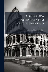 Produktbild: Admiranda Antiquitatum Herculanensium