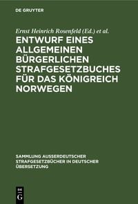 Produktbild: Entwurf eines Allgemeinen b&uuml;rgerlichen Strafgesetzbuches f&uuml;r das K&ouml;nigreich Norwegen