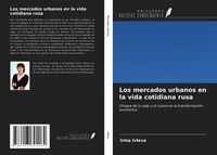 Produktbild: Los mercados urbanos en la vida cotidiana rusa