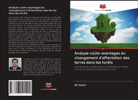Produktbild: Analyse co&ucirc;ts-avantages du changement d'affectation des terres dans les for&ecirc;ts