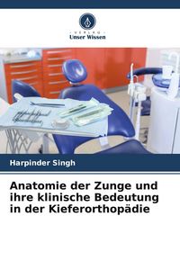 Produktbild: Anatomie der Zunge und ihre klinische Bedeutung in der Kieferorthop&auml;die
