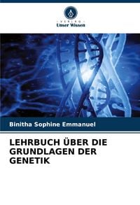 Produktbild: Lehrbuch &uuml;ber die Grundlagen der Genetik